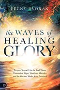 The Waves of Healing Glory Paperback