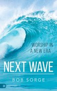 Next Wave: Worship in a New Era Paperback