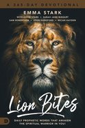 Lion Bites: Daily Prophetic Words That Awaken the Spiritual Warrior in You! Hardback