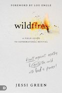 Wildfires: Revolt Against Apathy and Ignite Your World With God's Power Paperback
