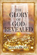 The Glory of God Revealed Paperback