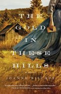 The Gold in These Hills Paperback