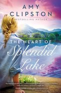 The Heart of Splendid Lake Paperback