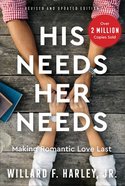 His Needs, Her Needs: Making Romantic Love Last Hardback