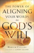 The Power of Aligning Your Words to God's Will Paperback