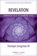 Revelation Through Old Testament Eyes (Through Old Testament Eyes Series) Paperback