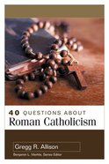 40 Questions About Roman Catholicism Paperback
