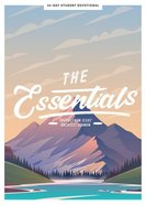 The Essentials: Truths From Jesus' Greatest Sermon (Teen Girls' Devotional) Paperback