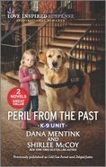 Peril From the Past (K-9 Unit) (Love Inspired Suspense 2 Books In 1 Series) Mass Market