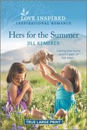 Hers For the Summer (True Large Print) (Love Inspired Series) Paperback