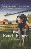 Texas Ranch Refuge (Love Inspired Suspense Series) Mass Market