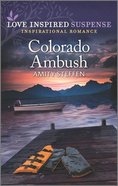 Colorado Ambush (Love Inspired Suspense Series) Mass Market