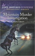 Mountain Murder Investigation (Smoky Mountain Defenders) (Love Inspired Suspense Series) Mass Market
