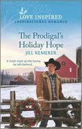 The Prodigal's Holiday Hope (Wyoming Ranchers) (Love Inspired Series) Mass Market