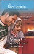 Opening His Holiday Heart (Thunder Ridge) (Love Inspired Series) Mass Market