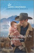 A Cowboy to Rely on (Wyoming Ranchers) (Love Inspired Series) Mass Market