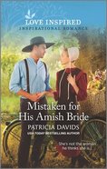 Mistaken For His Amish Bride (North Country Amish) (Love Inspired Series) Mass Market