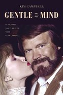 Gentle on My Mind: In Sickness and in Health With Glen Campbell Paperback