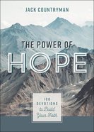The Power of Hope: 100 Devotions to Build Your Faith Hardback