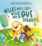 What Will I Do With My Love Today? Hardback