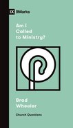Am I Called to Ministry? (9marks Church Questions Series) Paperback