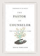 The Pastor as Counselor: The Call For Soul Care Paperback