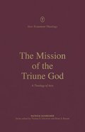 Mission of the Triune God, The: A Theology of Acts (#02 in New Testament Theology Series) Paperback
