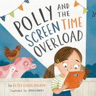 Polly and the Screen Time Overload Hardback