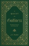 A Quest For Godliness: The Puritan Vision of the Christian Life Hardback