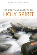 The Beauty and Glory of the Holy Spirit Paperback