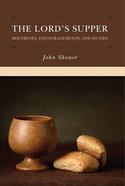 The Lord's Supper: Doctrines, Encouragements, and Duties Hardback