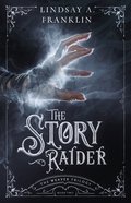 The Story Raider (#02 in Weaver Trilogy Series) Paperback
