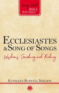Ecclesiastes and Song of Songs: Wisdom's Searching and Finding (Living Word Series) Paperback