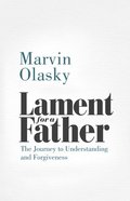 Lament For a Father: The Journey to Understanding and Forgiveness Paperback