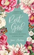 Rest, Girl: A Journey From Exhausted and Stressed to Entirely Blessed Paperback