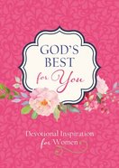 God's Best For You: Devotional Inspiration For Women Paperback