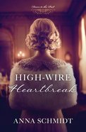 High-Wire Heartbreak (Doors To The Past Series) Paperback