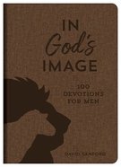 In God's Image: 100 Devotions For Men Paperback