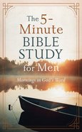 The 5-Minute Bible Study For Men: Mornings in God's Word Paperback