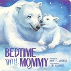 Bedtime With Mommy Padded Board Book