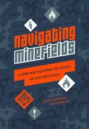 Navigating Minefields: A Young Man's Blueprint For Success on Life's Battlefield Hardback