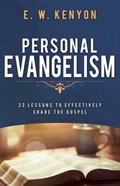 Personal Evangelism: 22 Lessons to Effectively Share the Gospel Paperback