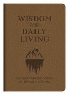 Wisdom For Daily Living: 365 Encouraging Verses of the Bible For Men Imitation Leather