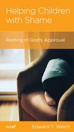 Helping Children With Shame: Resting in God's Approval Booklet