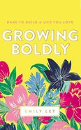 Growing Boldly: Dare to Build a Life You Love (Unabridged, 4 Cds) CD