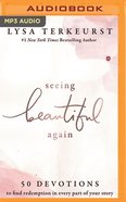 Seeing Beautiful Again: 50 Devotions to Find Redemption in Every Part of Your Story (Unabridged Mp3) CD