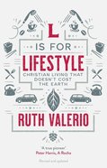 L is For Lifestyle: Christian Living That Doesn't Cost the Earth Paperback