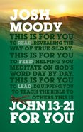 John 13-21 For You: Revealing the Way of True Glory (God's Word For You Series) Paperback