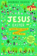 A Jesus Easter: Explore God's Amazing Rescue Plan Paperback