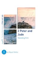 2 Peter and Jude: Standing Firm (Six Studies For Groups Or Individuals) (Good Book Guides Series) Paperback